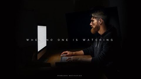 When No One Is Watching – That Is When It Really Counts!